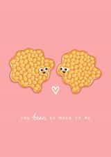 Cute Bean Pun Anniversary Card / Valentines Day Card - Baked Beans - You Bean So Much To Me created by Back to the drawing board illustration 