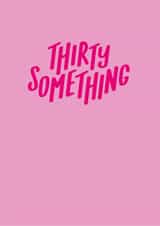 thirty something Birthday Card 21322 created by Jane Katherine Houghton