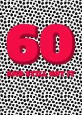 60 still got it Birthday Card 15409 created by Speckled Wren