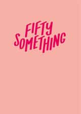 50 ish fifty Birthday Card 21326 created by Jane Katherine Houghton