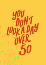 you don't look a day over fifty Birthday Card 21334 created by Jane Katherine Houghton
