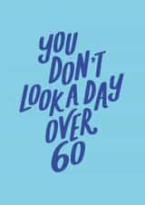 day over 60 you don't look sixty Birthday Card 21335 created by Jane Katherine Houghton