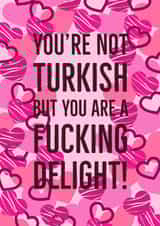 delight turkish Valentines Day Card 45164 created by TaylorPurpleCards