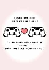 Cute Valentines Day Card - Gamer - Roses Are Red - I'm So Glad You Chose Me To Be Your Forever Player Two created by Ayliesh Chaplin