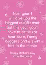 Funny Mothers Day Card - Mummy To Be - From The Bump - This Year You'll Have To Settle For Heartburn, fanny Daggers and A Swift Kick To The Cervix created by Bow & Bell