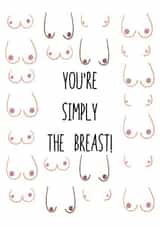 You're simply the breast! created by BeauPrintBoutique