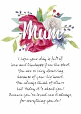 Heartfelt Mothers Day Card - Mum - I Hope Your Day Is Full Of Love And Kindness created by Ami Webster