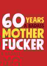 60 years a badass mother fucker birthday card created by Roll Creative