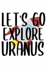 Let's Go Explore Uranus created by Pending Prints