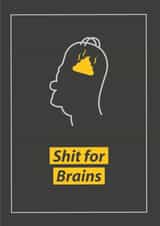 shit brains Humour Card 47372 created by Jack Hopkins