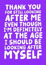 Funny Mother's Day Card - Thank You For Still Looking After Me created by Studio Doodles