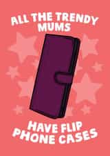 Funny Mothers Day Card - Mum - Trendy - All The Trendy Mums Have A Flip Phone Case created by Studio Doodles