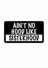 hood sisterhood Love & Friendship Card 19259 created by ifandwhenprints