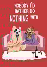 Cute Valentines Day Card - Nobody I'd Rather Do Nothing With created by @Niamheile_Design