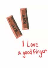 Rude Valentines Day Card - KitKat - I Love A Good Finger created by Front Bum