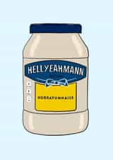 Hell yeah man! Horrayonnaise! created by Full of beans