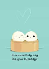 dim sum somebody say Birthday Card 20580 created by Jess McCall