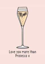 Alcohol prosecco Mothers Day Card 43355 created by The Pretty Funny Co.