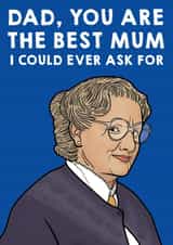 You're the best Mum I could ever ask for Dad created by Designer By Lockdown