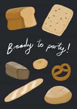 pun bread Birthday Card 21104 created by Katie Bennett