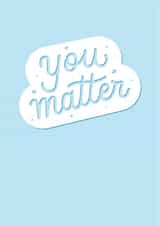 You Matter - Just Because created by Zoë Bonham