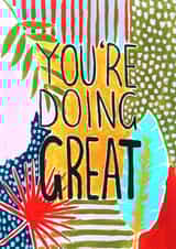 You're Doing Great Well Done Send A Smile Card 21763 created by R Locke Design