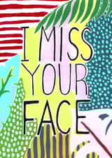 Miss You Miss Your Face Just Because Card 21766 created by R Locke Design