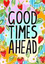 pretty good times ahead Love & Friendship Card 21769 created by R Locke Design