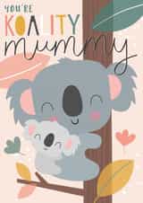 Cute Mothers Day Card - Mummy - Koala - You're Koality Mummy created by Christine Gore