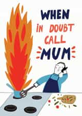 Funny Mothers Day Card - Mum - Cooking - When In Doubt Call Mum created by Forever Funny