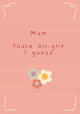 alright alright i guess Mothers Day Card 39935 created by Troubled Tuesday