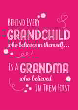 Heartfelt Mothers Day Card - Grandma - Behind Every Grandchild Who Believes In Themself Is A Grandma Who Believed In Them First created by Yeti Design