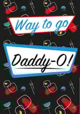 way to go daddy-o New Baby Card 47951 created by Splendette