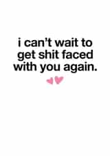 shit shit faced Love & Friendship Card 14888 created by burnt rose co