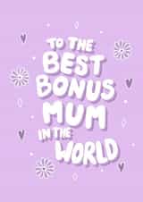 Cute Mothers Day Card - Step Mum - To The Best Bonus Mum In The World created by Thriftbox