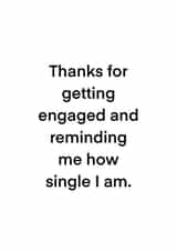 Thanks for getting engaged - Funny engagement card created by Proper LOL Cards