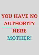 jackie weaver you have no authority Card 47824 created by Bants Cards