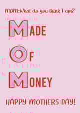 funny made of money Mothers Day Card 41127 created by Courtney Simon
