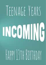 teenage years incoming 13th birthday card created by Urban Collie