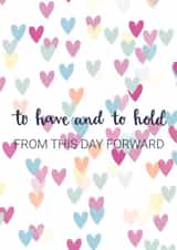 Wedding To have and to hold Engagement & Marriage Card 21664 created by Debi Marks