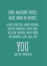 Awesome people were born in March Birthday card created by Yay Days