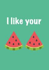 i like your melons Birthday Card 41095 created by NaughtyOctopus