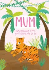 mum everything I am you helped me to be Mothers Day Card 21866 created by Charley Muttitt