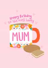 Pretty & Cute Cuppa Tea Birthday Card For Mum - Tea & Biscuits - Most Lovely Mum created by Charley Muttitt