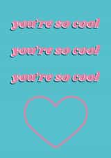 you're so cool cool Just because Card 21875 created by DoodleMoo