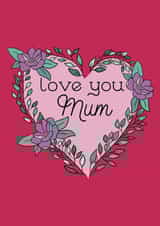 love you mum love you Mothers Day Card 47152 created by Rachel Vass