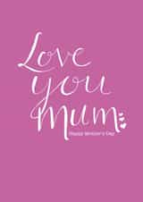 love you mum love you Mothers Day Card 34859 created by Missycards