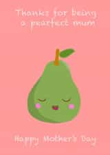 pun pear Mothers Day Card 48247 created by Oatley cards
