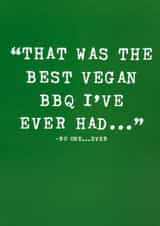 vegan bbq Just because Card 13755 created by The Insult Emporium