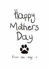 From the dog Dog Mothers Day Card 39256 created by LoveLivB